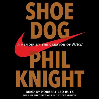 Shoe Dog: A Memoir by the Creator of Nike Audiobook, by 