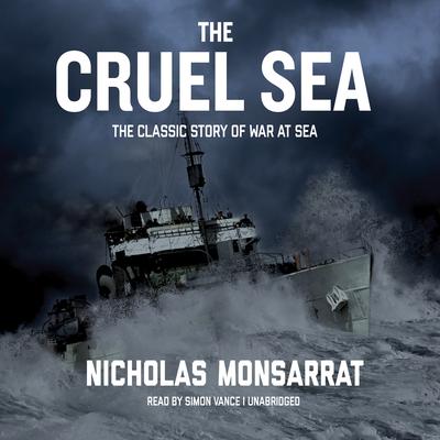 The Cruel Sea Audiobook, by Nicholas Monsarrat