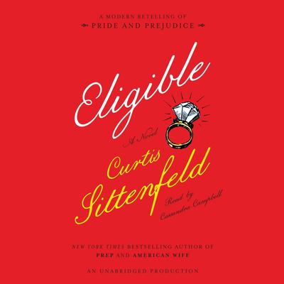 Eligible: A modern retelling of Pride and Prejudice Audiobook, by Curtis Sittenfeld