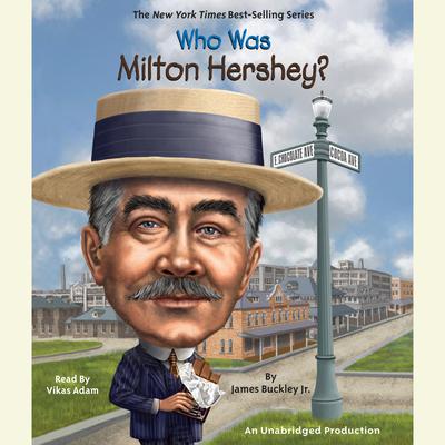 Who Was Milton Hershey? Audiobook, by James Buckley