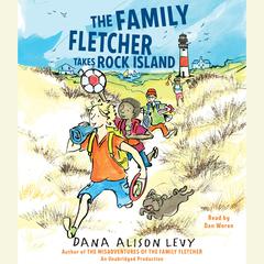 The Family Fletcher Takes Rock Island Audiobook, by Dana Alison Levy