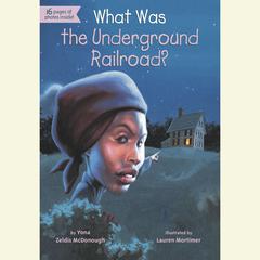 What Was the Underground Railroad? Audiobook, by Yona Zeldis McDonough