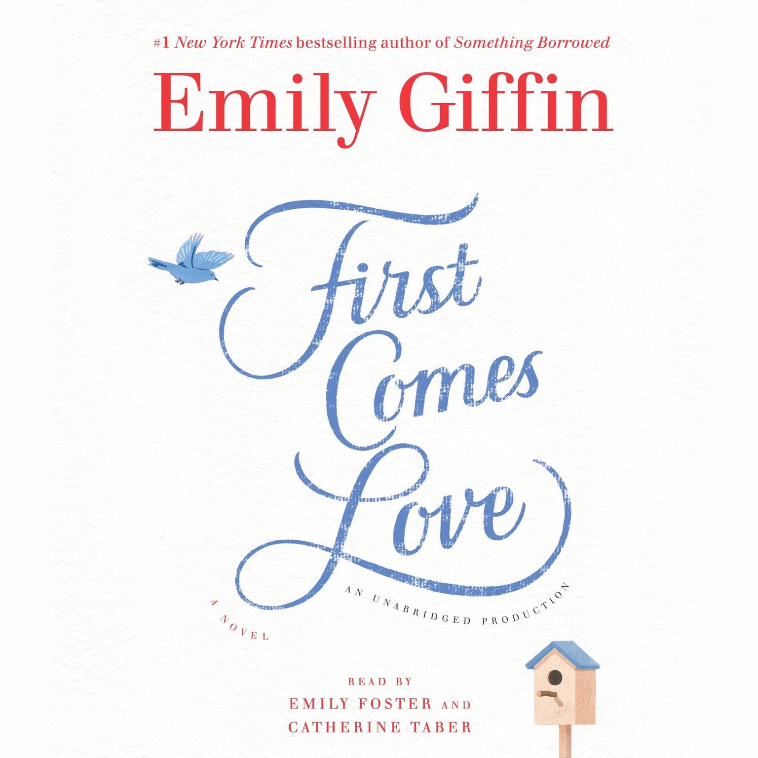 First Comes Love: A Novel Audiobook, by Emily Giffin