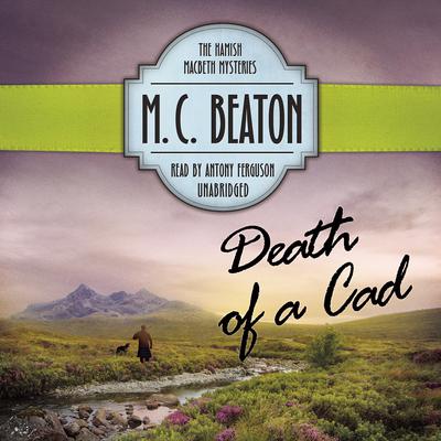Death of a Cad Audiobook, by M. C. Beaton