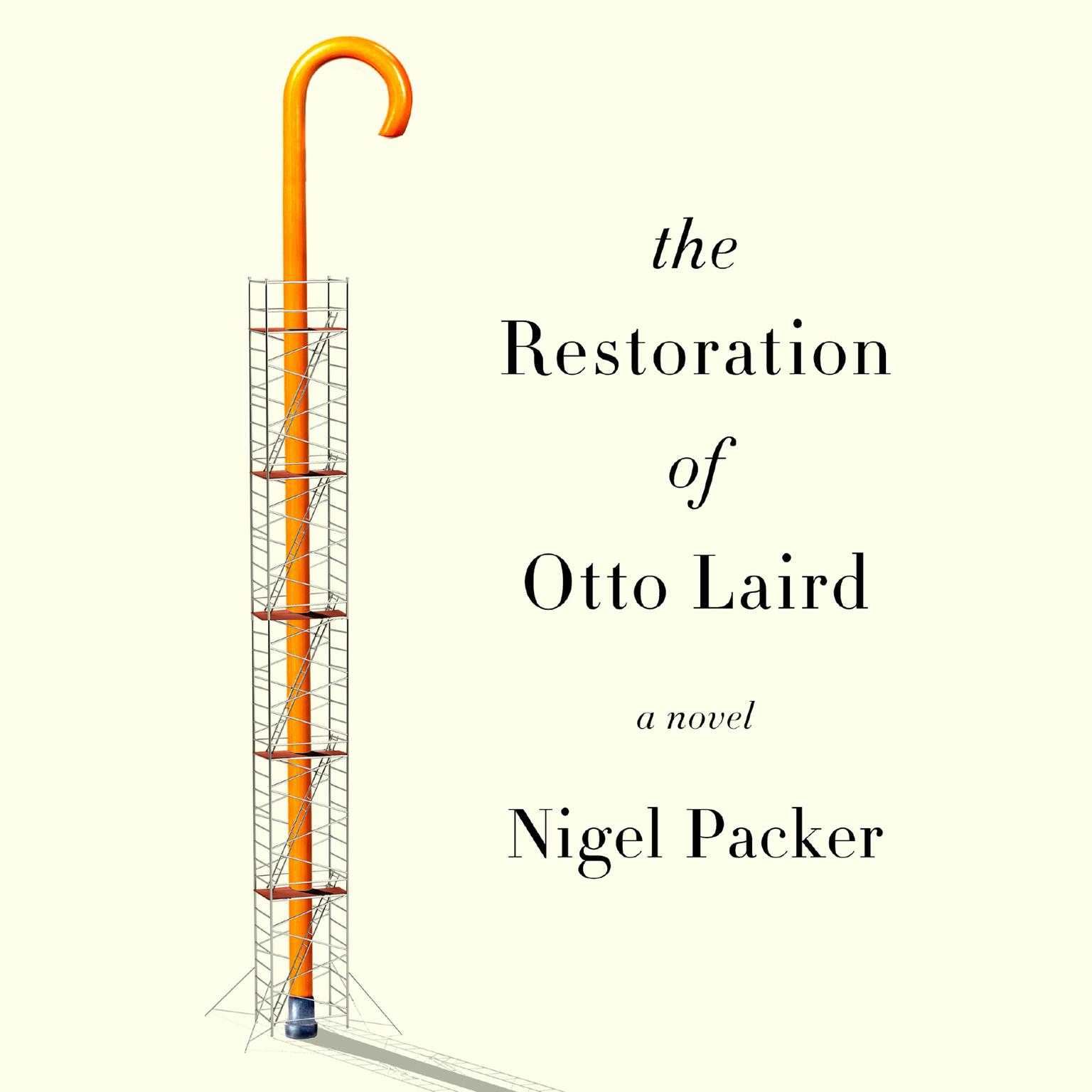The Restoration of Otto Laird: A Novel Audiobook, by Nigel Packer