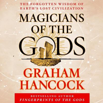 Magicians of the Gods: Sequel to the International Bestseller Fingerprints of the Gods Audiobook, by 