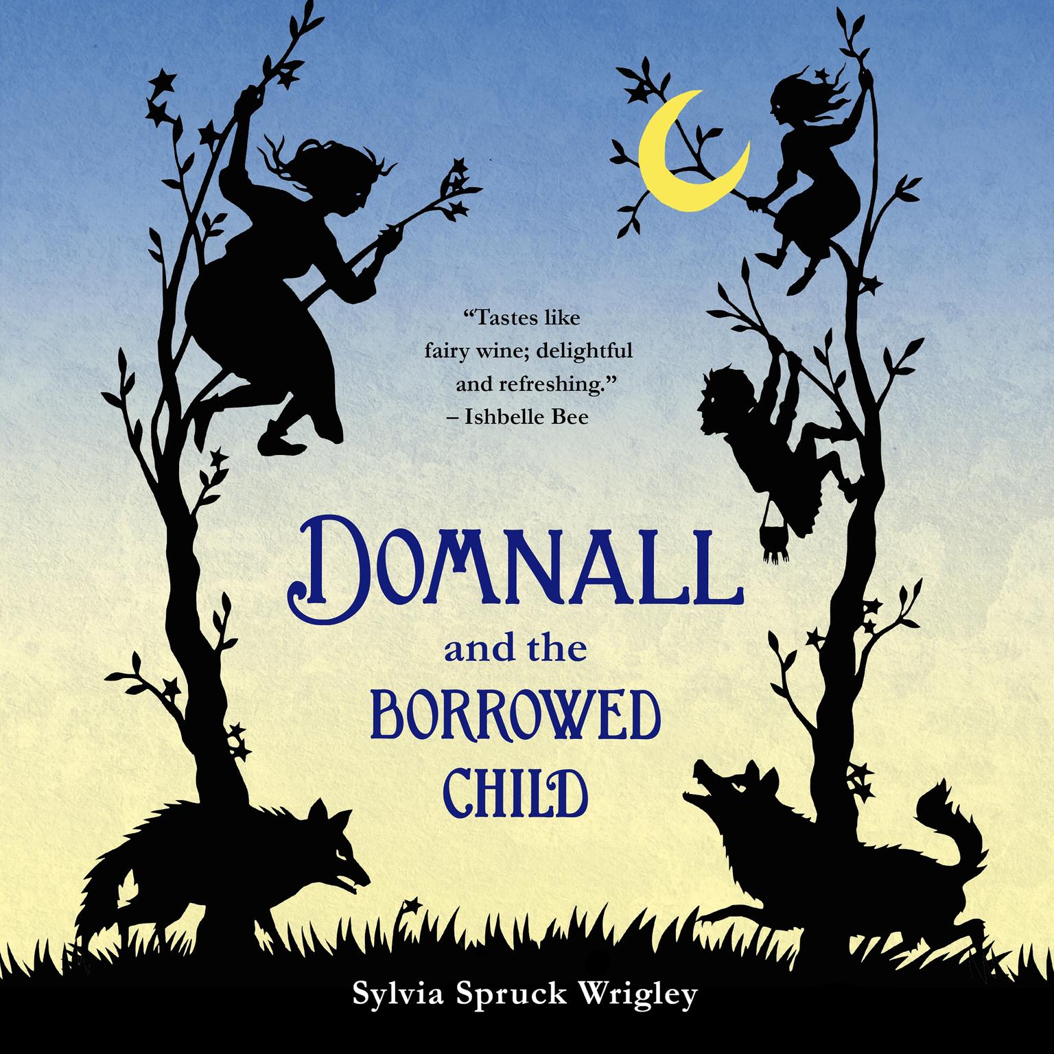 Domnall and the Borrowed Child Audiobook, by Sylvia Spruck Wrigley
