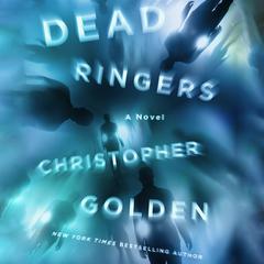 Dead Ringers: A Novel Audiobook, by Christopher Golden
