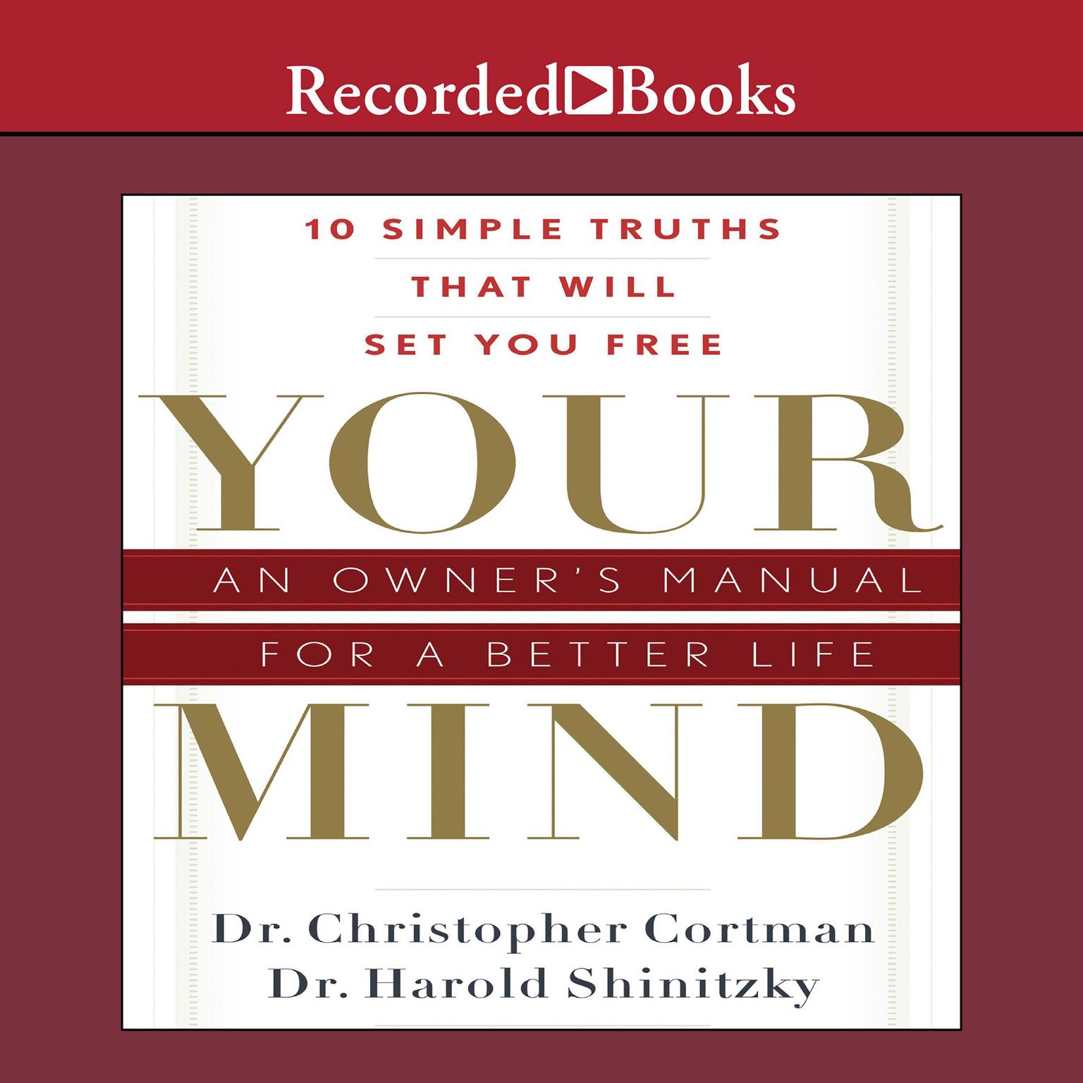 Your Mind: An Owners Manual for a Better Life Audiobook, by Chris Cortman