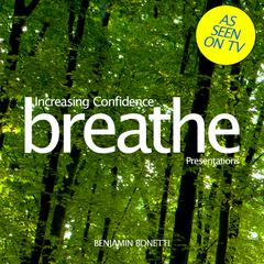 Increasing Confidence: Presentations: Mindfulness Meditation Audiobook, by Benjamin  Bonetti