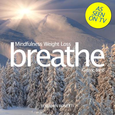 Mindfulness Weight Loss: Gastric Band: Mindfulness Meditation Audiobook, by Benjamin  Bonetti