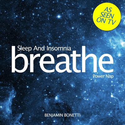 Breathe—Sleep and Insomnia: Power Nap: Mindfulness Meditation Audiobook, by Benjamin  Bonetti