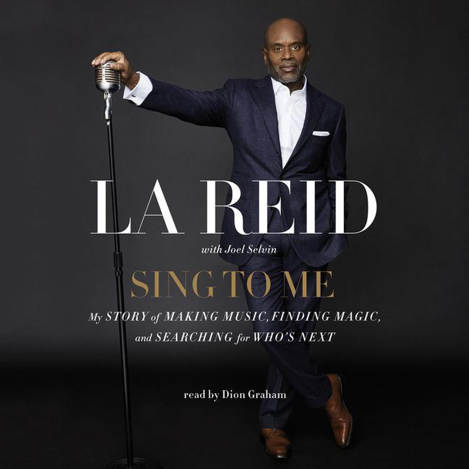 Sing to Me: My Story of Making Music, Finding Magic, and Searching for Whos Next Audiobook, by L. A. Reid