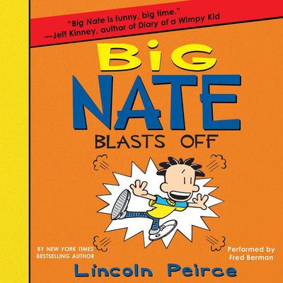 Big Nate Blasts Off Audiobook, by Lincoln Peirce