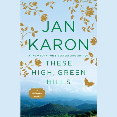 These High, Green Hills Audiobook, by Jan Karon
