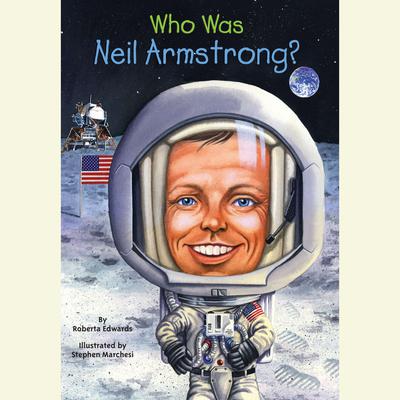 Who Was Neil Armstrong? Audiobook, by Roberta Edwards