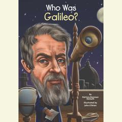 Who Was Galileo? Audiobook, by Patricia Brennan Demuth