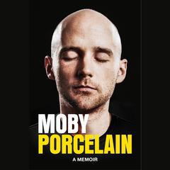 Porcelain: A Memoir Audiobook, by Moby