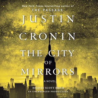 The City of Mirrors: A Novel (Book Three of The Passage Trilogy) Audiobook, by Justin Cronin