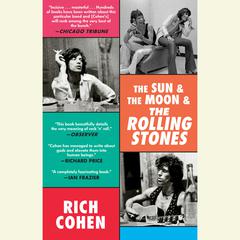 The Sun & The Moon & The Rolling Stones Audiobook, by Rich Cohen