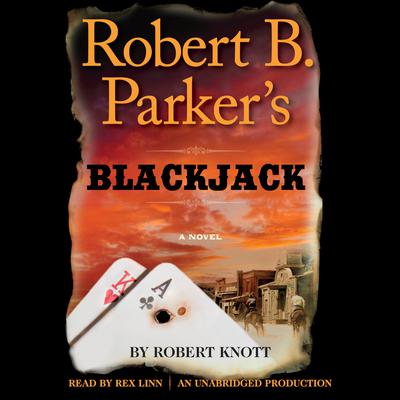 Robert B. Parkers Blackjack Audiobook, by Robert Knott