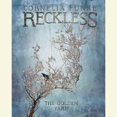 The Golden Yarn: A Reckless Novel Audiobook, by Cornelia Funke