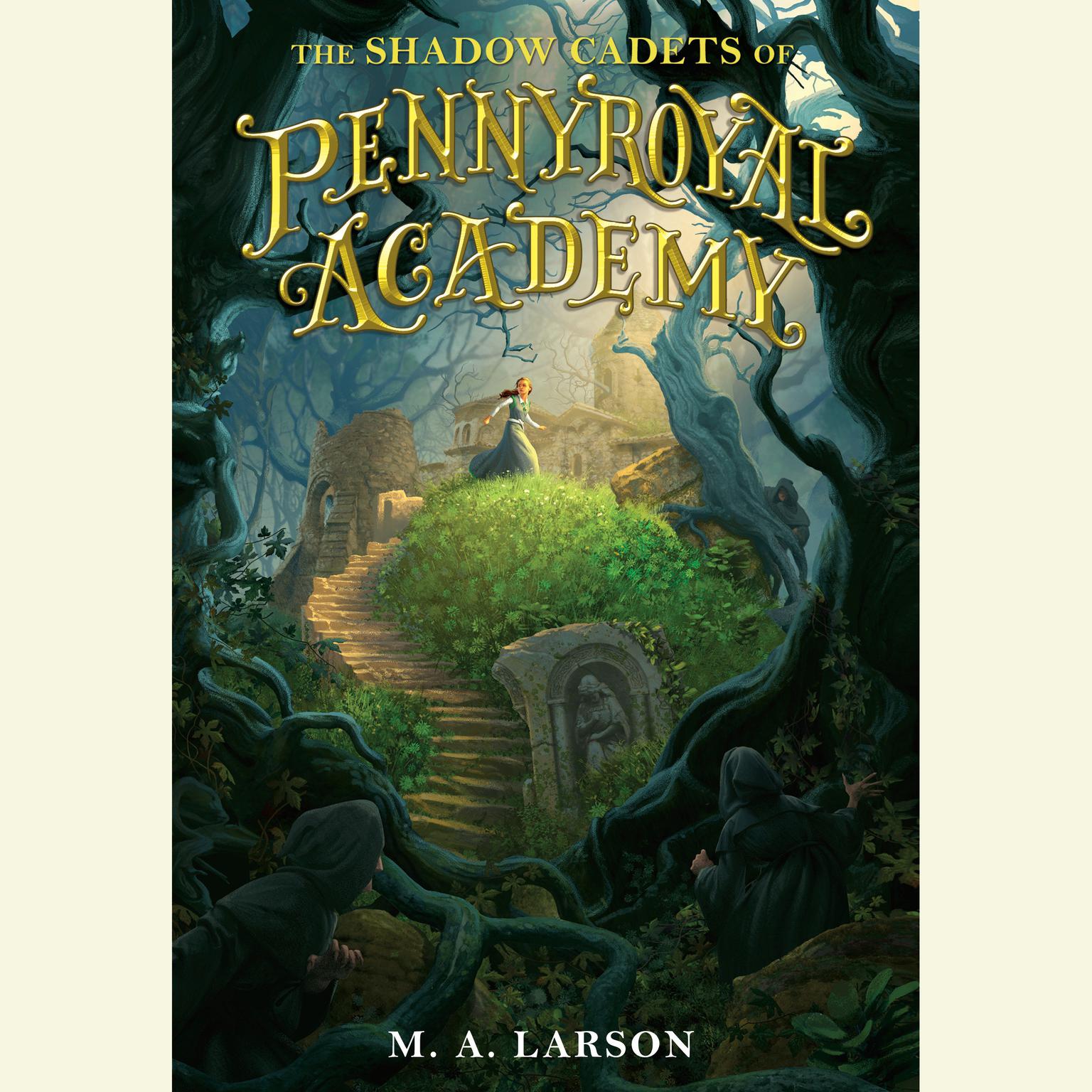 The Shadow Cadets of Pennyroyal Academy Audiobook, by M. A. Larson
