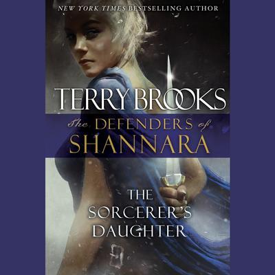 The Sorcerers Daughter: The Defenders of Shannara Audiobook, by Terry Brooks