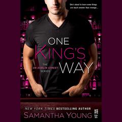 One King's Way: The On Dublin Street Series Audiobook, by Samantha Young