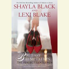 Big Easy Temptation: The Perfect Gentlemen Audiobook, by Lexi Blake