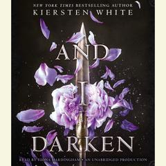And I Darken Audiobook, by Kiersten White