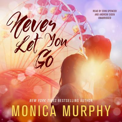 Never Let You Go Audiobook, by Monica Murphy
