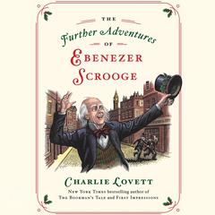The Further Adventures of Ebenezer Scrooge Audiobook, by Charlie Lovett