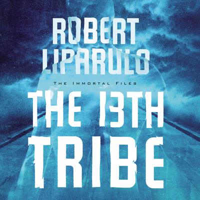 The 13th Tribe Audiobook, by Robert Liparulo