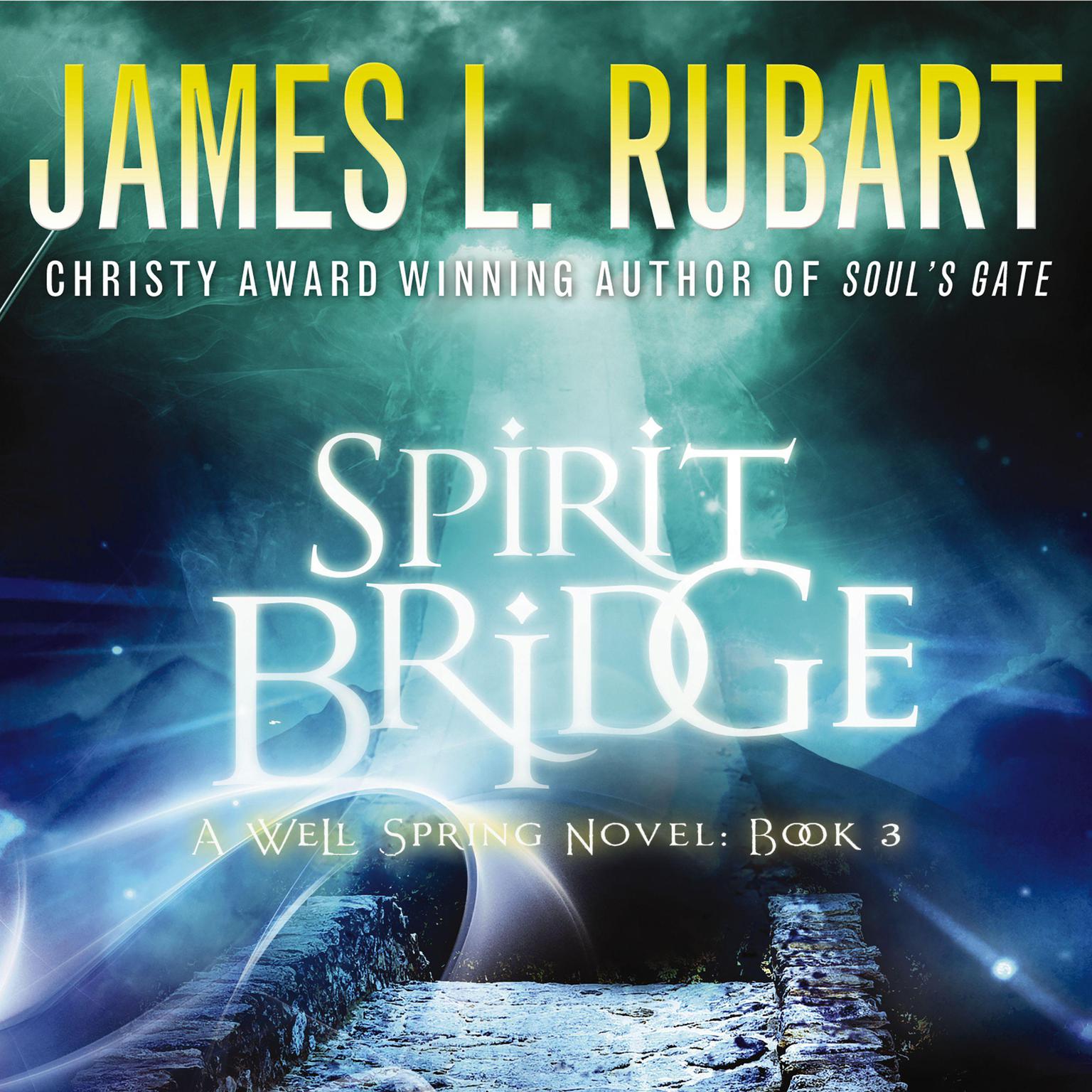 Spirit Bridge Audiobook, by James L. Rubart