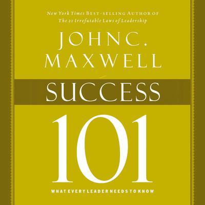 Success 101: What Every Leader Should Know Audiobook, by John C. Maxwell