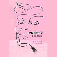 Pretty Audiobook, by Justin Sayre