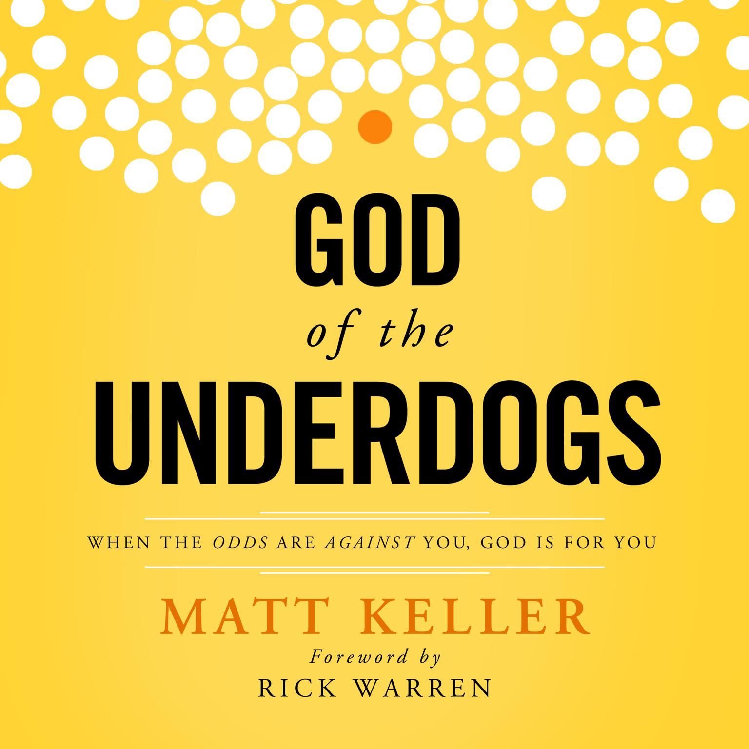 God of the Underdogs: When the Odds Are Against You, God Is For You Audiobook, by Matt Keller