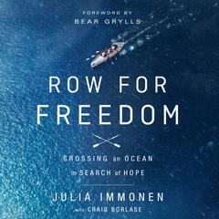Row for Freedom: Crossing an Ocean in Search of Hope Audiobook, by Julia Immonen