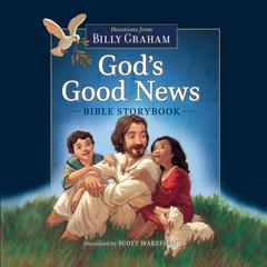 Gods Good News Bible Storybook Audiobook, by Billy Graham