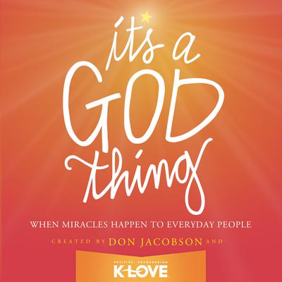 Its a God Thing: When Miracles Happen to Everyday People Audiobook, by Don Jacobson