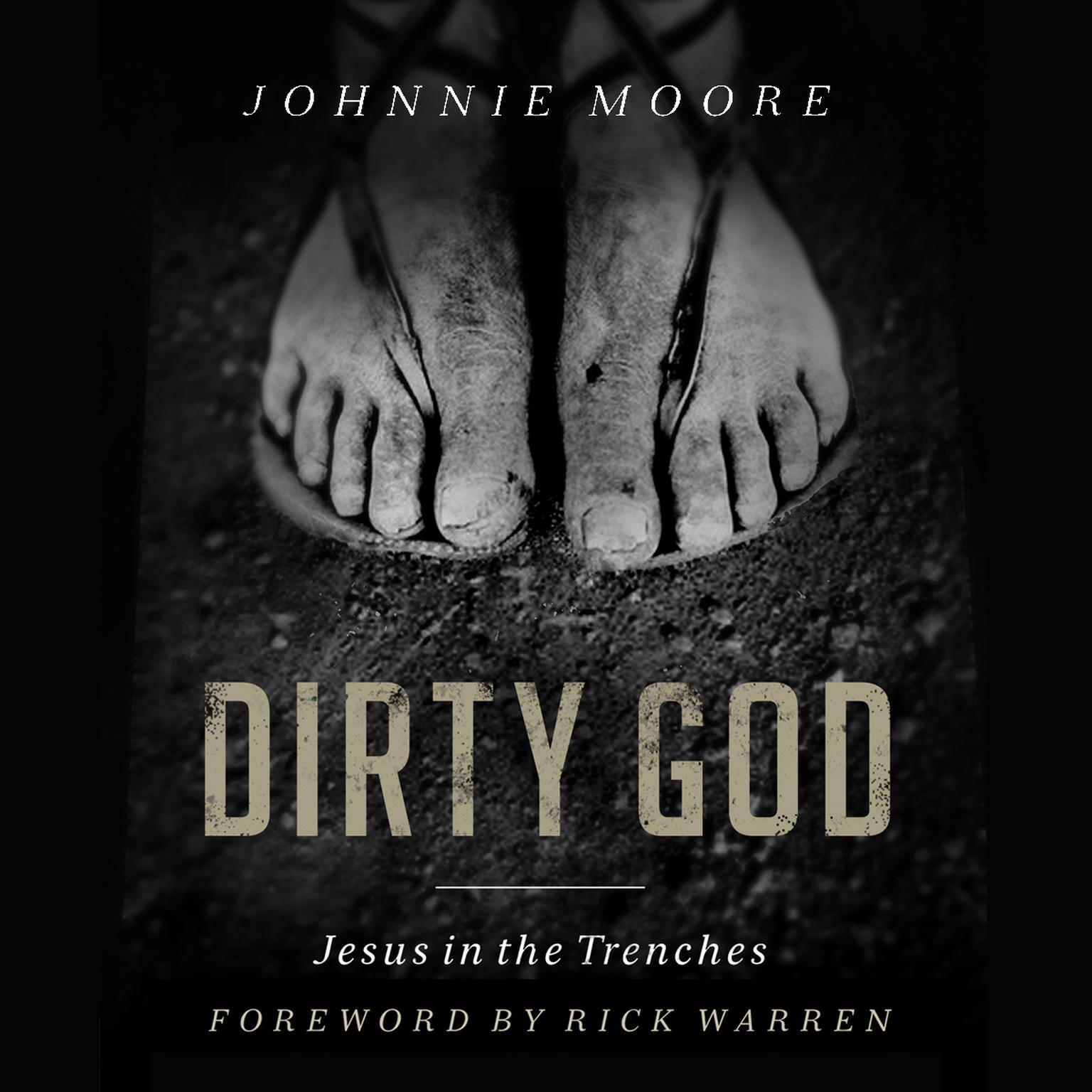 Dirty God: Jesus in the Trenches Audiobook, by Johnnie Moore