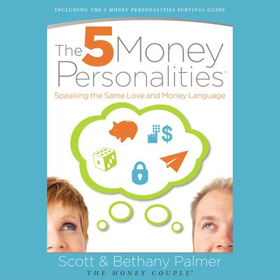 The 5 Money Personalities: Speaking the Same Love and Money Language Audiobook, by Bethany Palmer