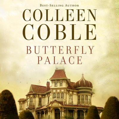 Butterfly Palace Audiobook, by Colleen Coble