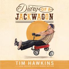 Diary of a Jackwagon Audiobook, by Tim Hawkins