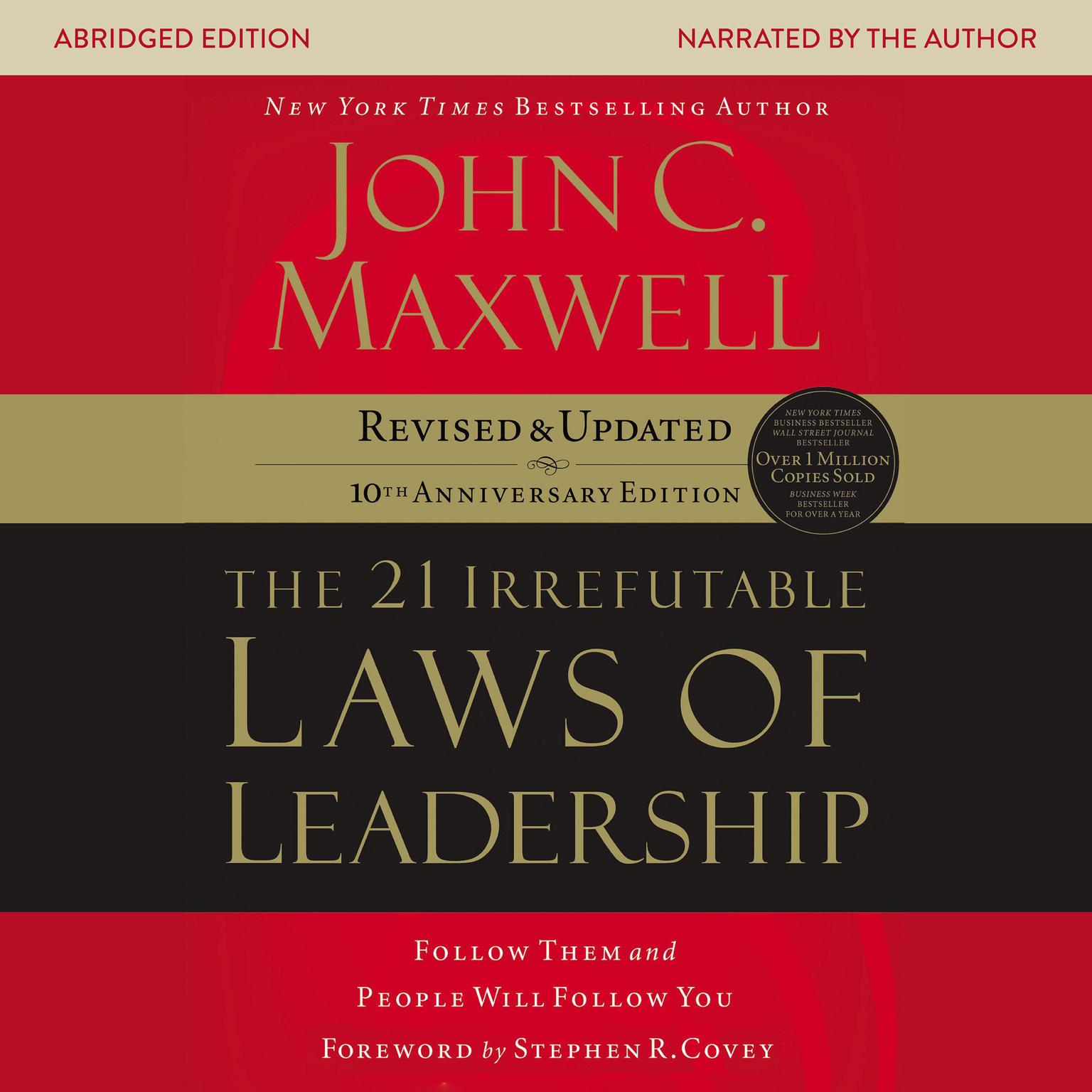 the 21 Irrefutable Laws of Leadership (Abridged): Follow Them and People Will Follow You Audiobook, by John C. Maxwell