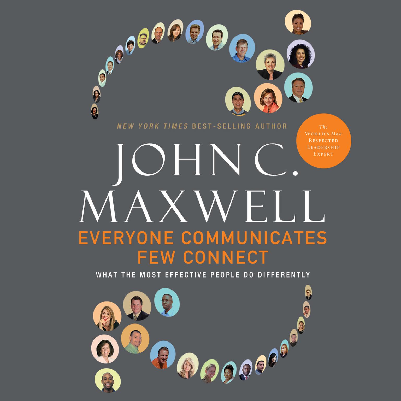 Everyone Communicates, Few Connect (Abridged): What the Most Effective People Do Differently Audiobook, by John C. Maxwell