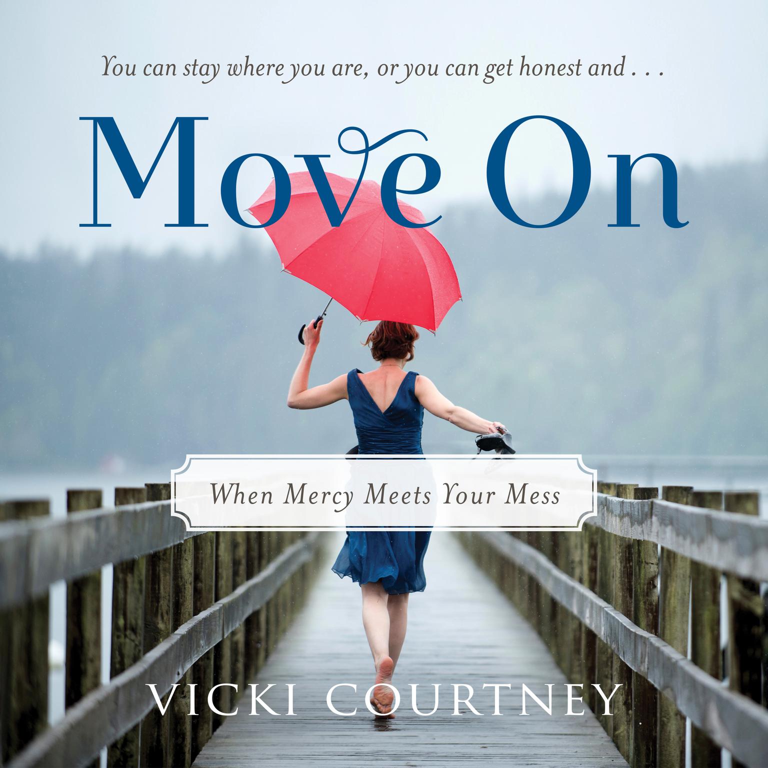 Move On: When Mercy Meets Your Mess Audiobook, by Vicki Courtney