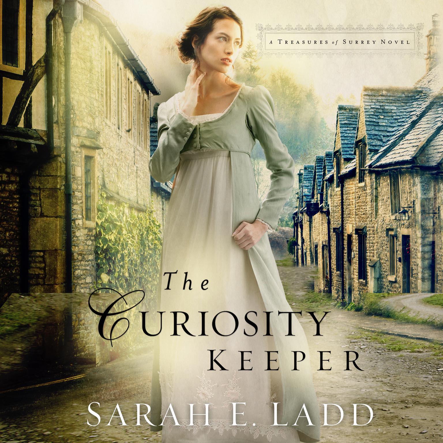 The Curiosity Keeper Audiobook, by Sarah Ladd
