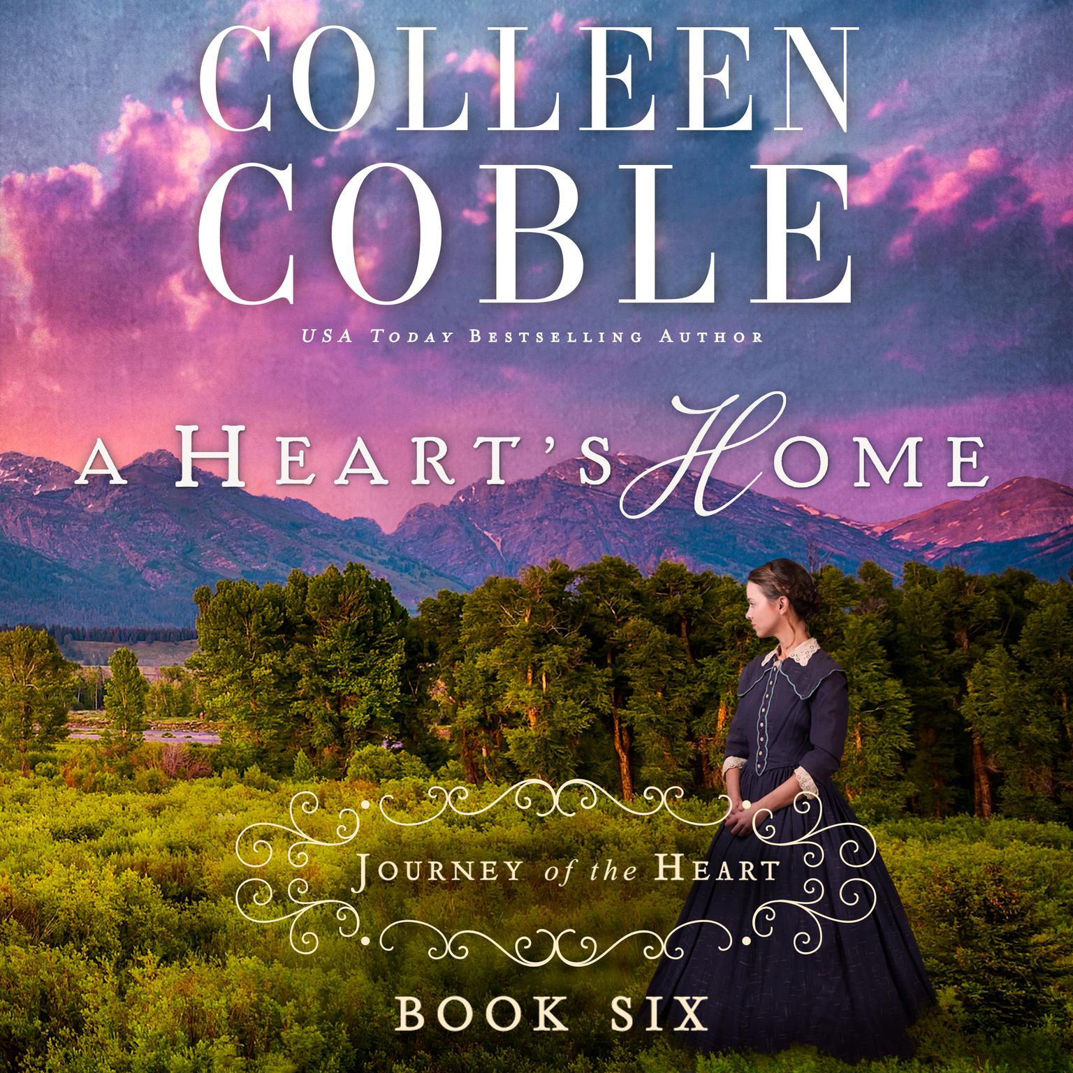 A Hearts Home: A Journey of the Heart Audiobook, by Colleen Coble